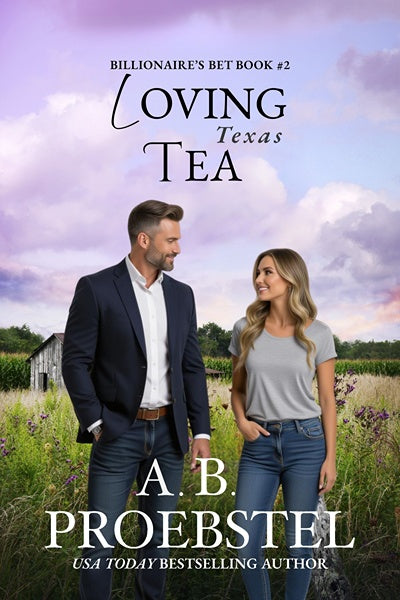 Loving Texas Tea: A Sweet Romance (Billionaire's Bet, Book 2)
