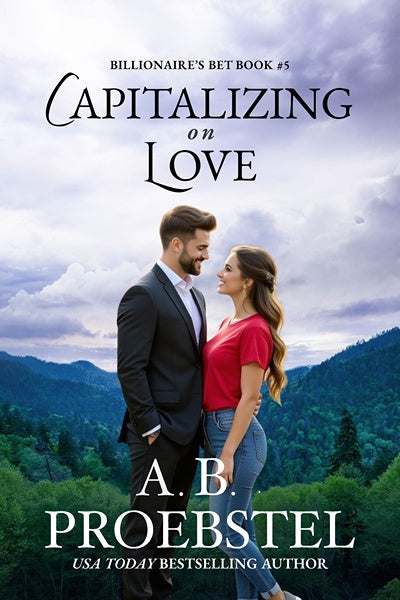 Capitalizing on Love: A Sweet Romance (Billionaire's Bet, Book 5) book cover by A.B. Proebstel