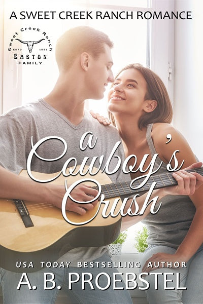 A Cowboy's Crush: Easton Family Saga (Sweet Creek Ranch Romance Book 1)
