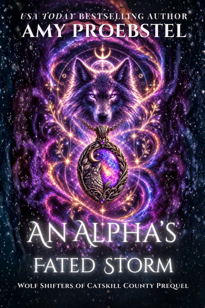 Book cover for 'An Alpha's Fated Storm' by Amy Proebstel, featuring a glowing wolf and ornate pendant against a cosmic purple and blue galaxy background.