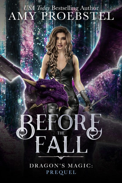 Book cover for 'Before the Fall: Dragon's Magic: Préquel' by Amy Proebstel, featuring a fantasy illustration of a woman with a purple dragon against a magical forest backdrop, shown as a 3D book mockup.