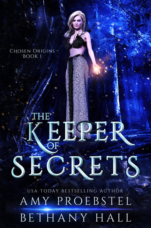 Book cover for 'The Keeper of Secrets' by Amy Proebstel and Bethany Hall, featuring a fantasy illustration of a woman in a dark green and patterned dress standing in a glowing blue forest, with the title in large metallic-style text across the lower half.