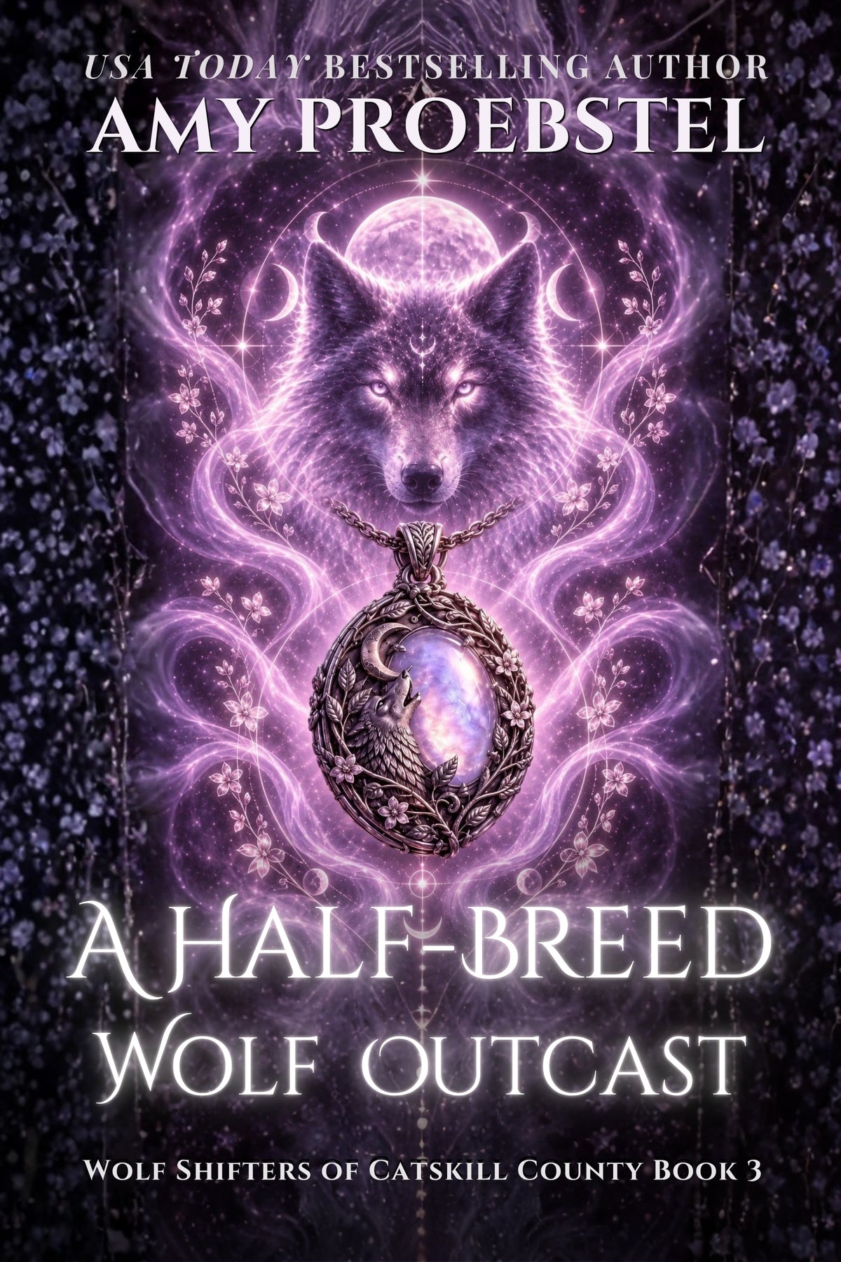 Book cover for 'A Half-Breed Wolf Outcast' by Amy Proebstel, featuring a glowing purple wolf and pendant against a dark floral background.