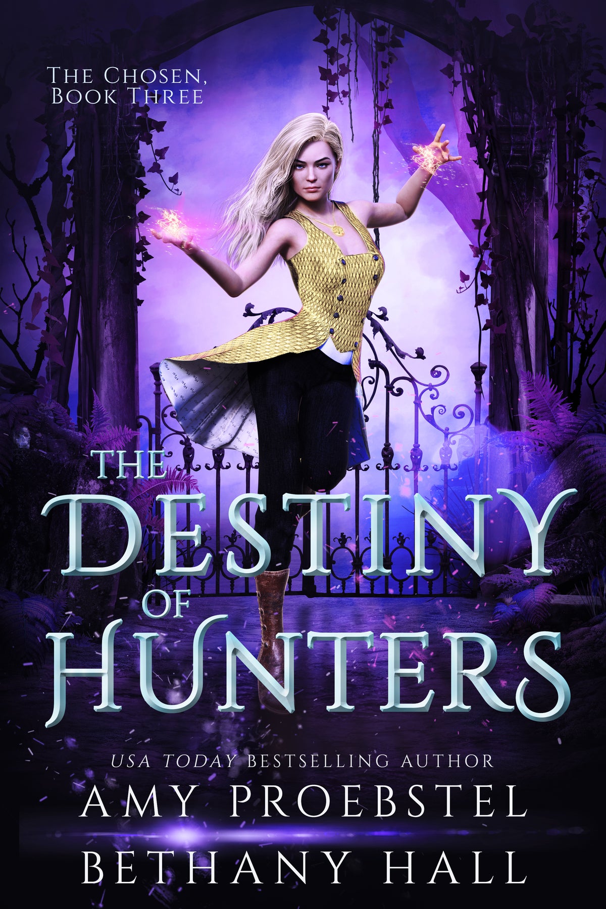Book cover for 'The Destiny of Hunters' by Amy Proebstel and Bethany Hall, featuring a fantasy illustration of a blonde woman in a yellow corset and black skirt standing in a purple forest with glowing hands.