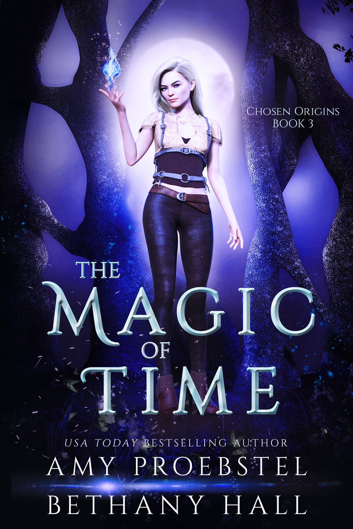 Book cover for 'The Magic of Time' by Amy Proebstel and Bethany Hall, featuring a young woman standing in a glowing blue forest with a full moon behind her and large stylized title text across the lower half.