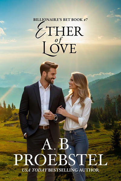 Ether of Love, A Sweet Romance (Billionaire's Bet, Book 7) by A.B. Proebstel