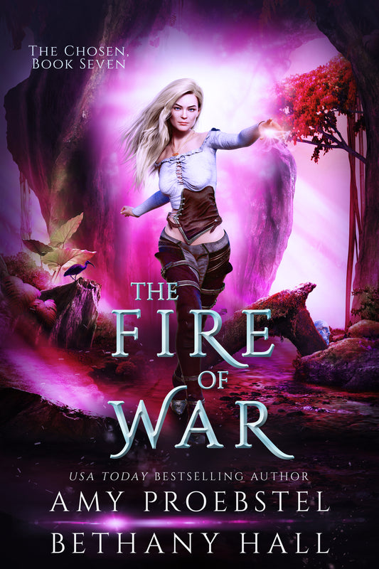 Book cover for 'The Fire of War' by Amy Proebstel and Bethany Hall, featuring a fantasy illustration of a blonde woman in a white and brown corset standing in a glowing purple cave with large title text across the center.