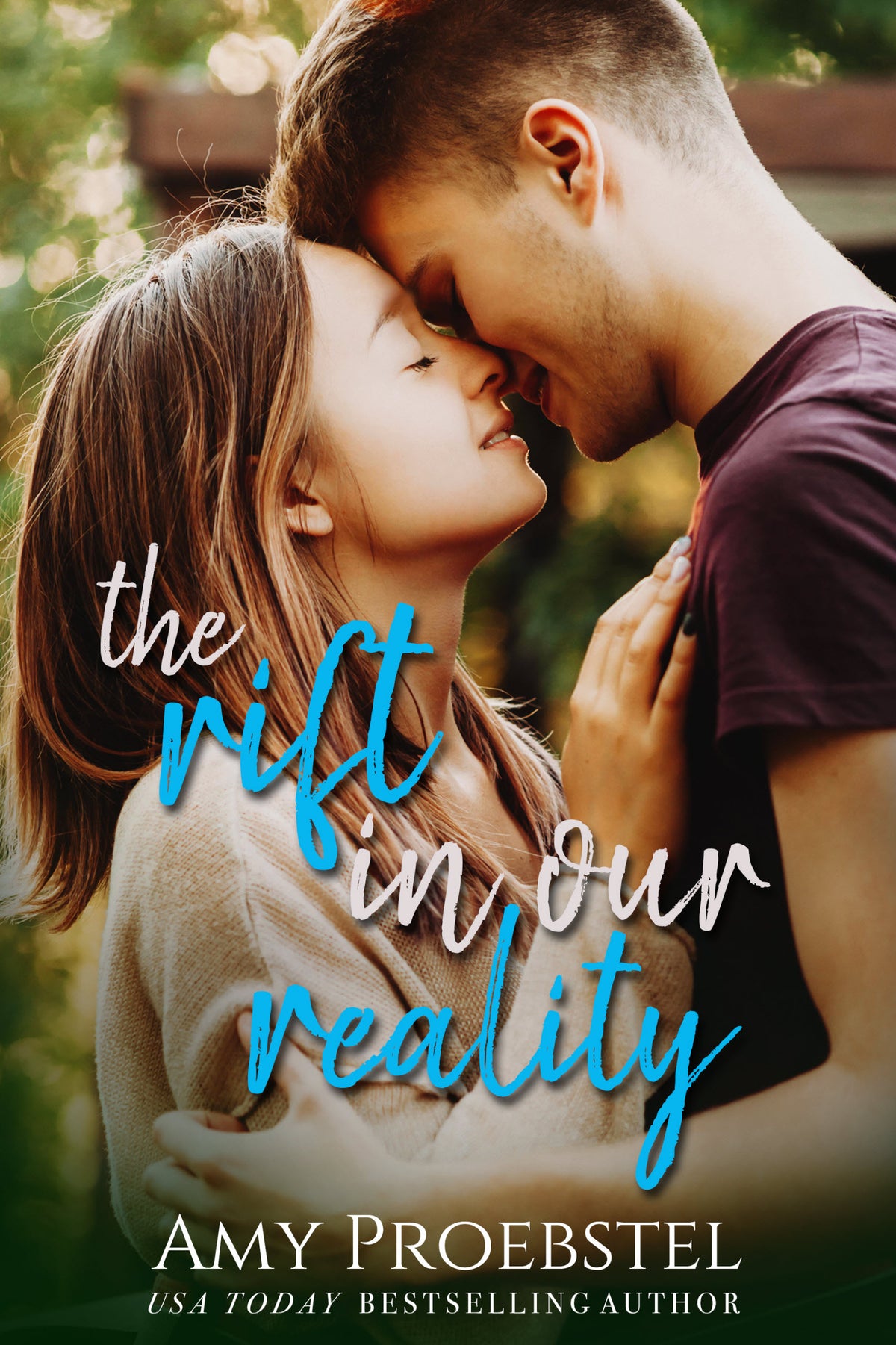Book cover for 'The Rift in Our Reality' by Amy Proebstel, featuring a close-up of a young couple about to kiss, with the title overlaid in white and blue script.